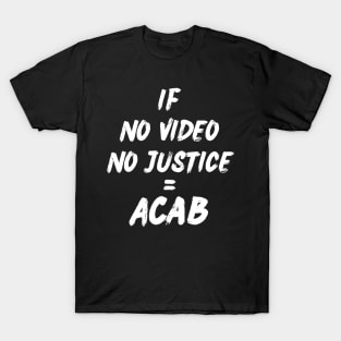 No Video No Justice Black Justice ACAB T-Shirt